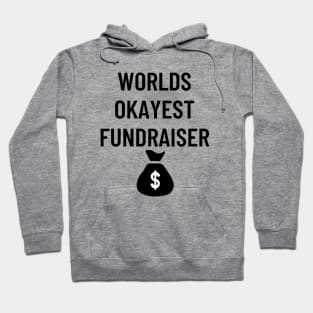 World okayest fundraiser Hoodie